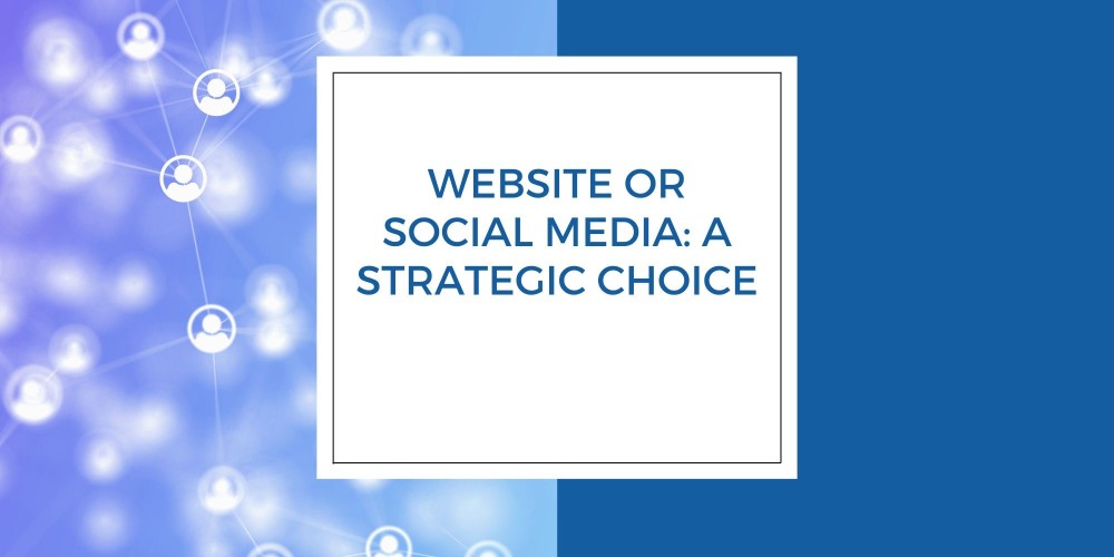 Website or Social Media: A Strategic Choice