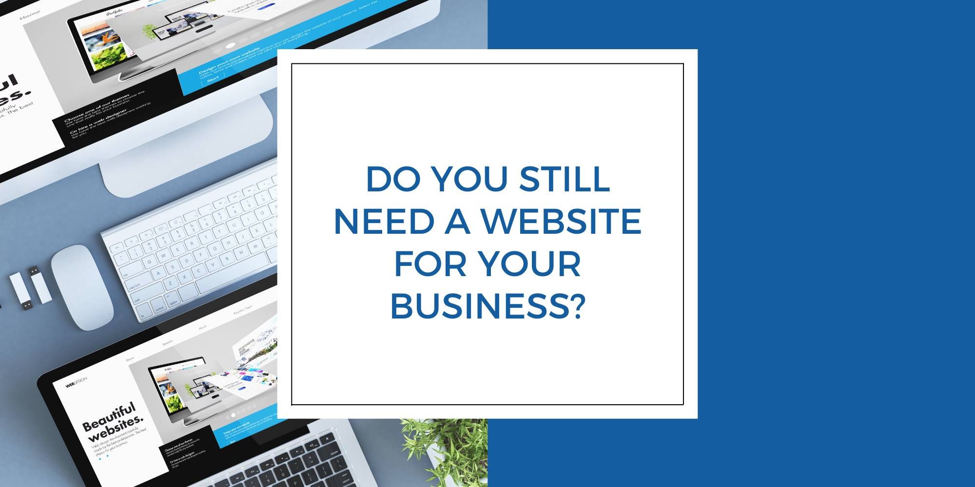 Do you still need a website for your business